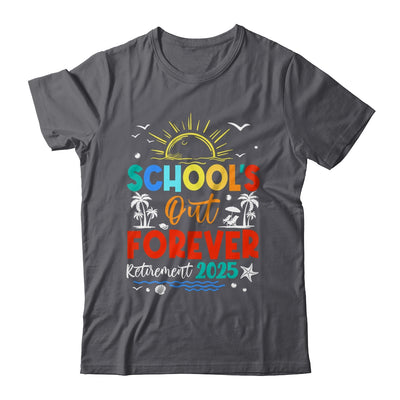 Schools Out Forever Retired Teacher Retirement 2025 Shirt & Tank Top | teecentury