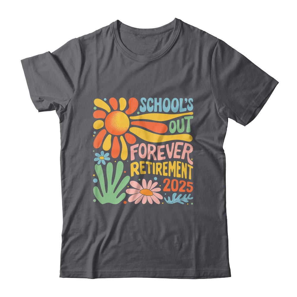 Schools Out Forever Retirement 2025 Retired Teacher Summer Shirt & Tank Top | teecentury