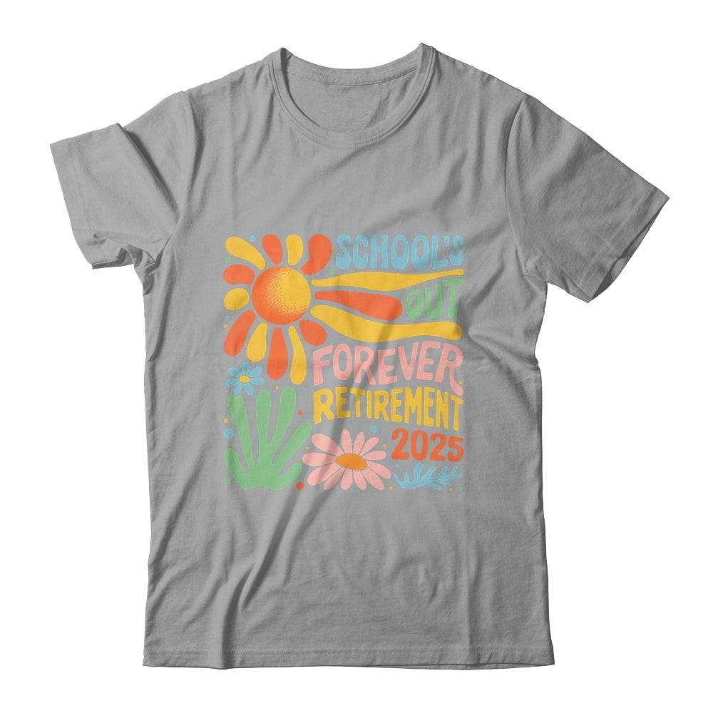 Schools Out Forever Retirement 2025 Retired Teacher Summer Shirt & Tank Top | teecentury