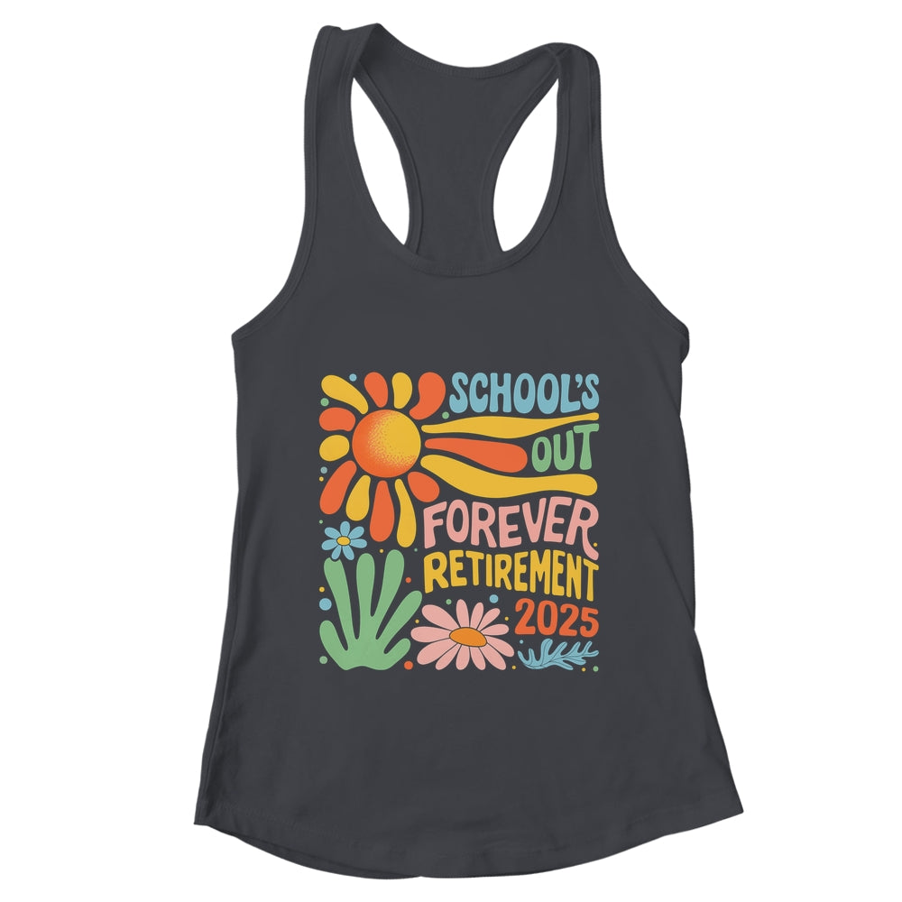 Schools Out Forever Retirement 2025 Retired Teacher Summer Shirt & Tank Top | teecentury