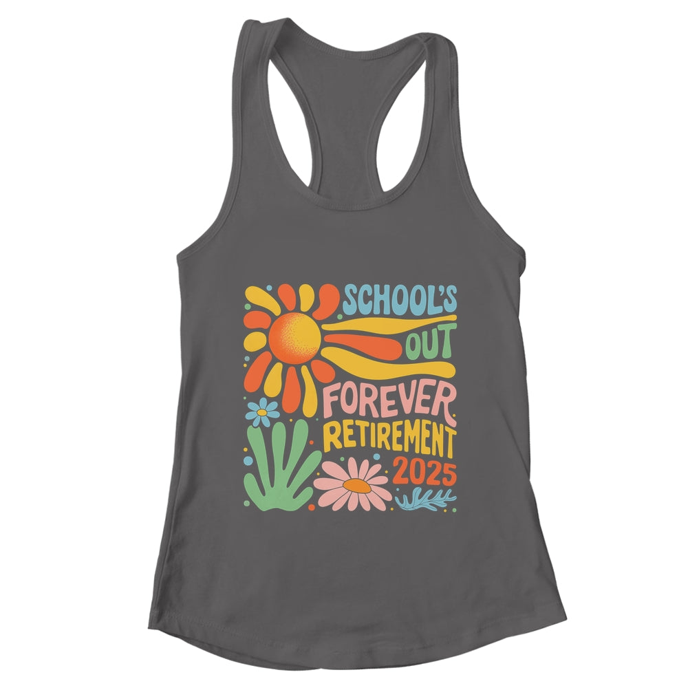 Schools Out Forever Retirement 2025 Retired Teacher Summer Shirt & Tank Top | teecentury