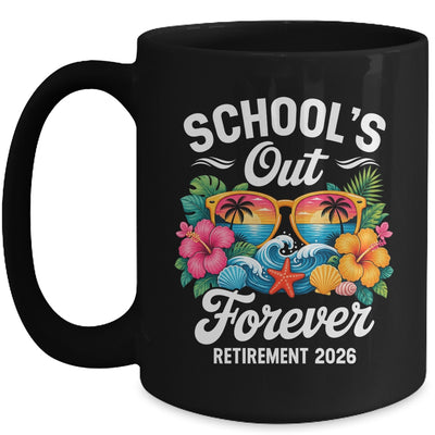 Schools Out Forever Retirement Teacher Retired 2026 Mug | teecentury