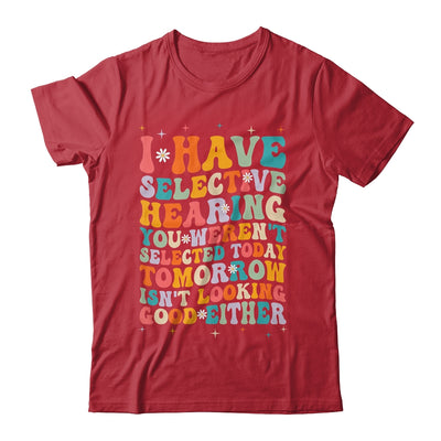 Selective Hearing Humor Design You Weren't Selected Groovy Shirt & Tank Top | teecentury