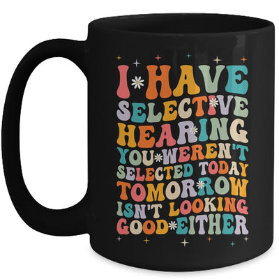 Selective Hearing Humor Design You Weren't Selected Groovy Mug | teecentury
