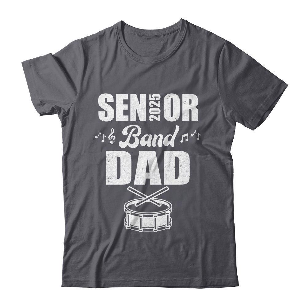 Senior Band Dad 2025 Marching Band Class Of 2025 Drum Shirt & Hoodie | teecentury