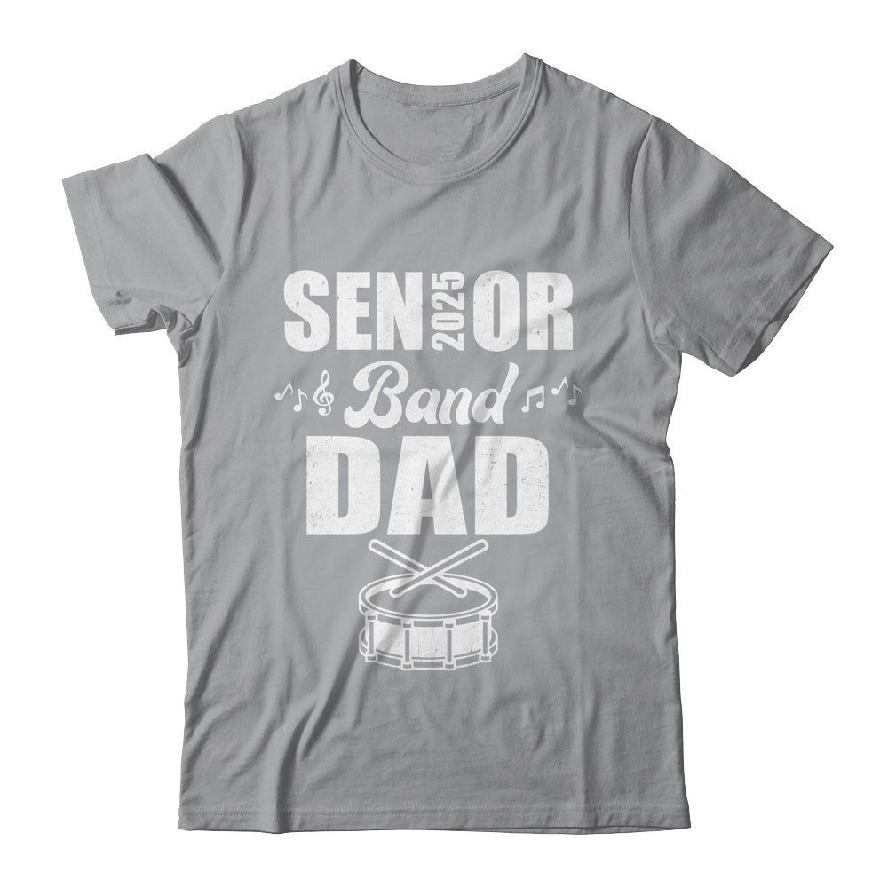 Senior Band Dad 2025 Marching Band Class Of 2025 Drum Shirt & Hoodie | teecentury