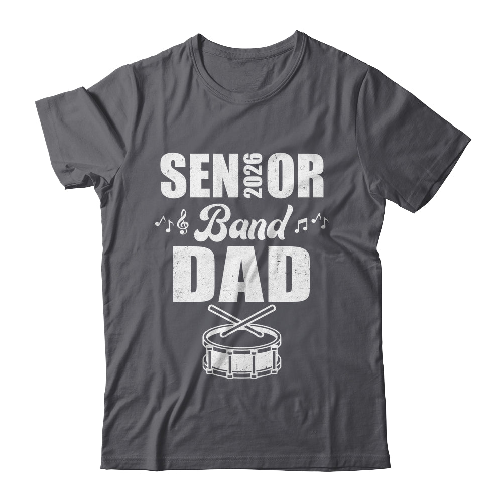 Senior Band Dad 2026 Marching Band Class Of 2026 Drum Shirt & Hoodie | teecentury