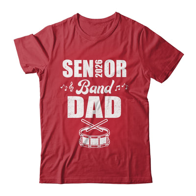 Senior Band Dad 2026 Marching Band Class Of 2026 Drum Shirt & Hoodie | teecentury