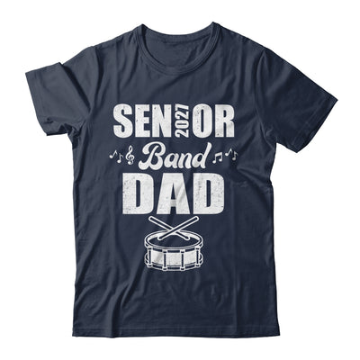 Senior Band Dad 2027 Marching Band Class Of 2027 Drum Shirt & Hoodie | teecentury