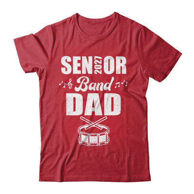 Senior Band Dad 2027 Marching Band Class Of 2027 Drum Shirt & Hoodie | teecentury