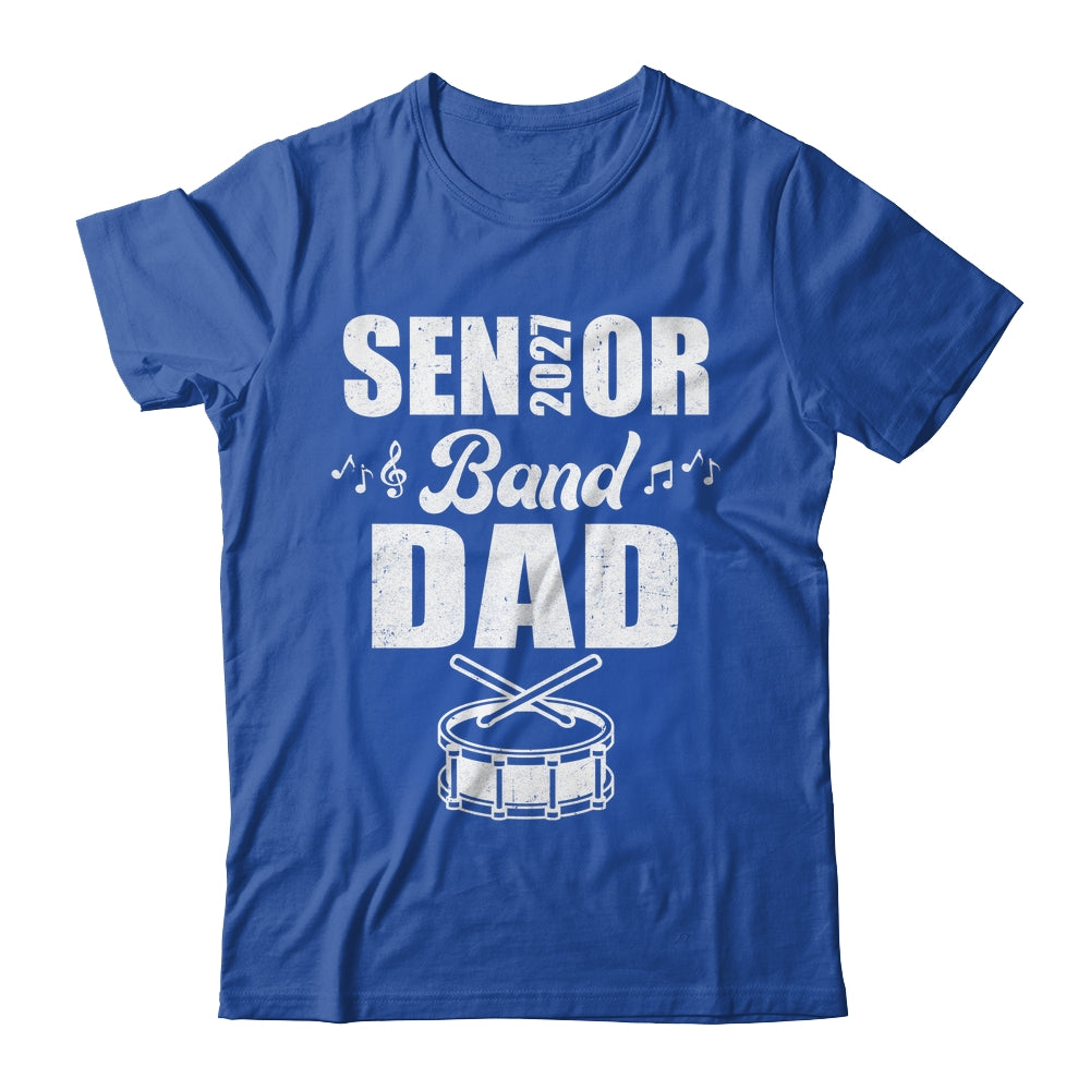 Senior Band Dad 2027 Marching Band Class Of 2027 Drum Shirt & Hoodie | teecentury