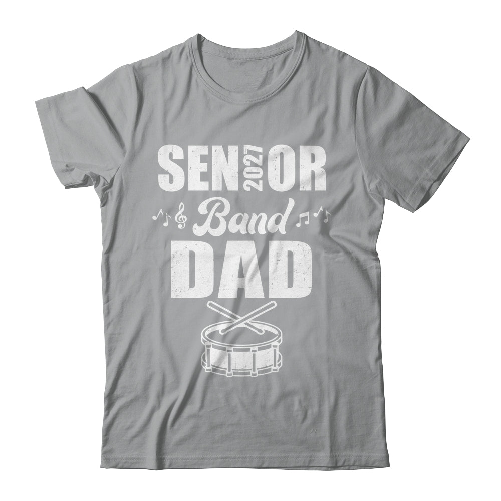 Senior Band Dad 2027 Marching Band Class Of 2027 Drum Shirt & Hoodie | teecentury
