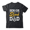 Senior Band Dad Class Of 2024 Marching Band Parent Shirt & Hoodie | teecentury