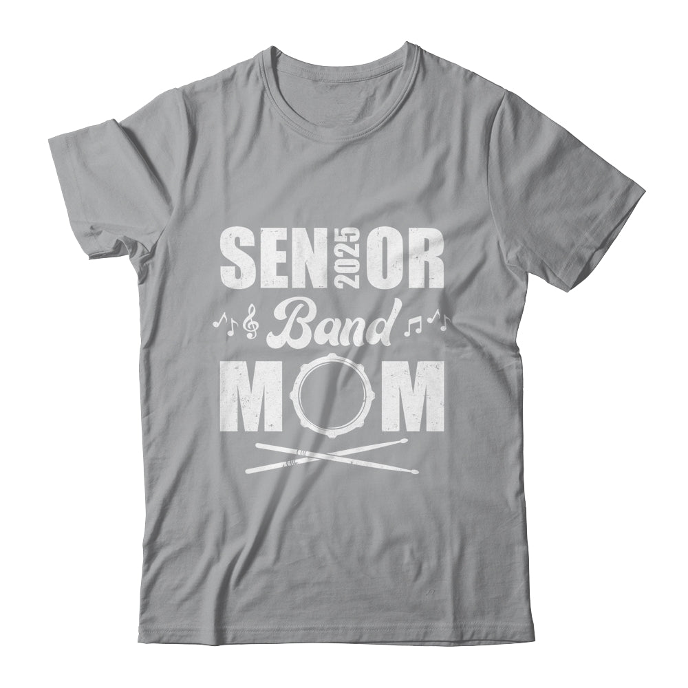 Senior Band Mom 2025 Marching Band Class Of 2025 Drum Shirt & Hoodie | teecentury