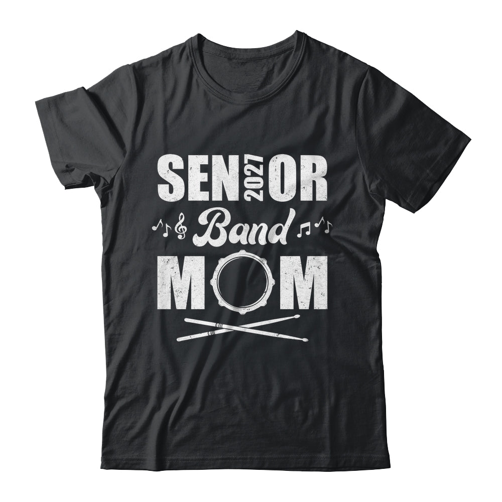 Senior Band Mom 2027 Marching Band Class Of 2027 Drum Shirt & Hoodie | teecentury