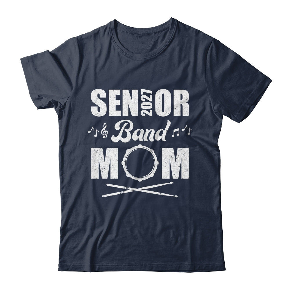 Senior Band Mom 2027 Marching Band Class Of 2027 Drum Shirt & Hoodie | teecentury