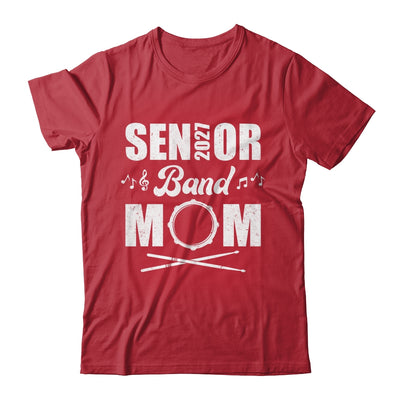 Senior Band Mom 2027 Marching Band Class Of 2027 Drum Shirt & Hoodie | teecentury