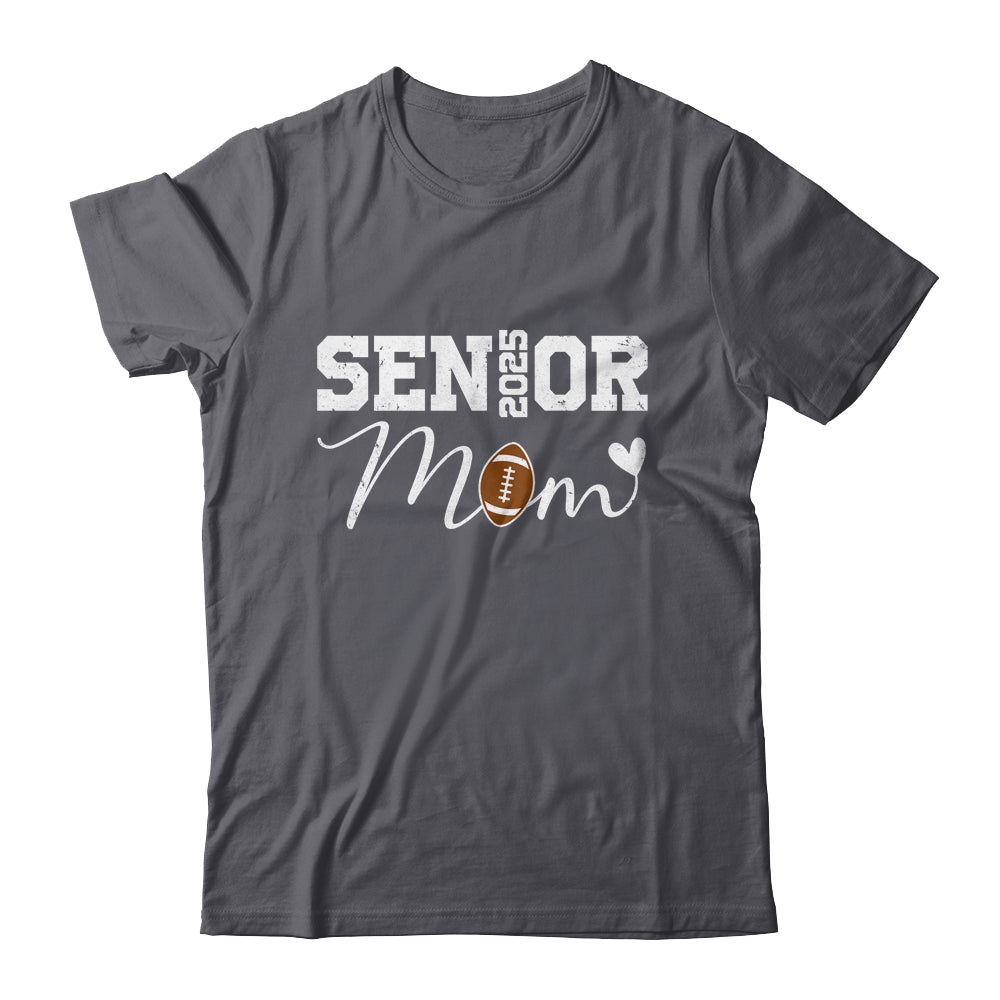 Senior Mom 2025 Football Mommy Class Of 2025 Graduation Shirt & Hoodie | teecentury