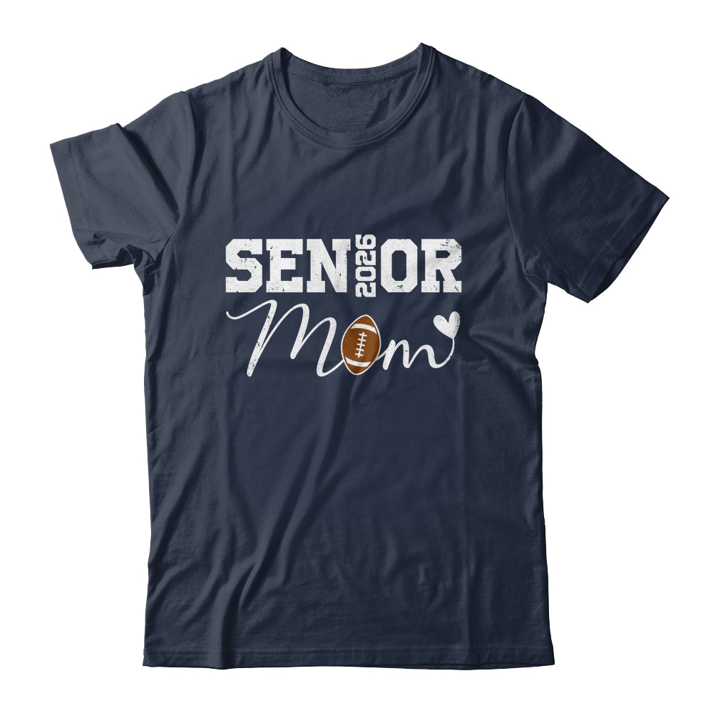Senior Mom 2026 Football Mommy Class Of 2026 Graduation Shirt & Hoodie | teecentury