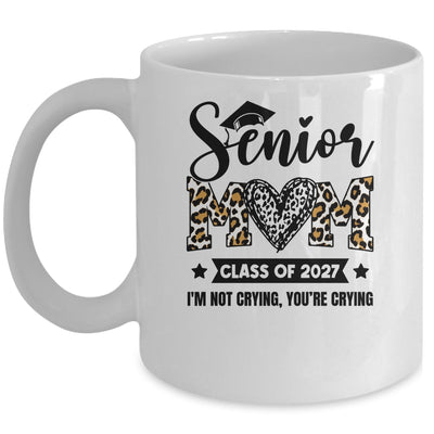 Senior Mom 2027 Class Of 2027 I'm Not Crying Leopard Heart Mug | teecentury