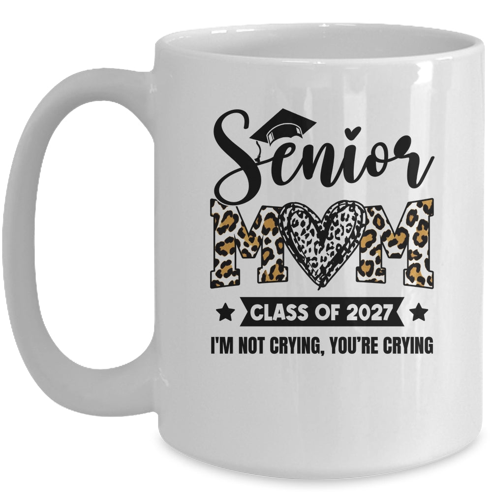 Senior Mom 2027 Class Of 2027 I'm Not Crying Leopard Heart Mug | teecentury