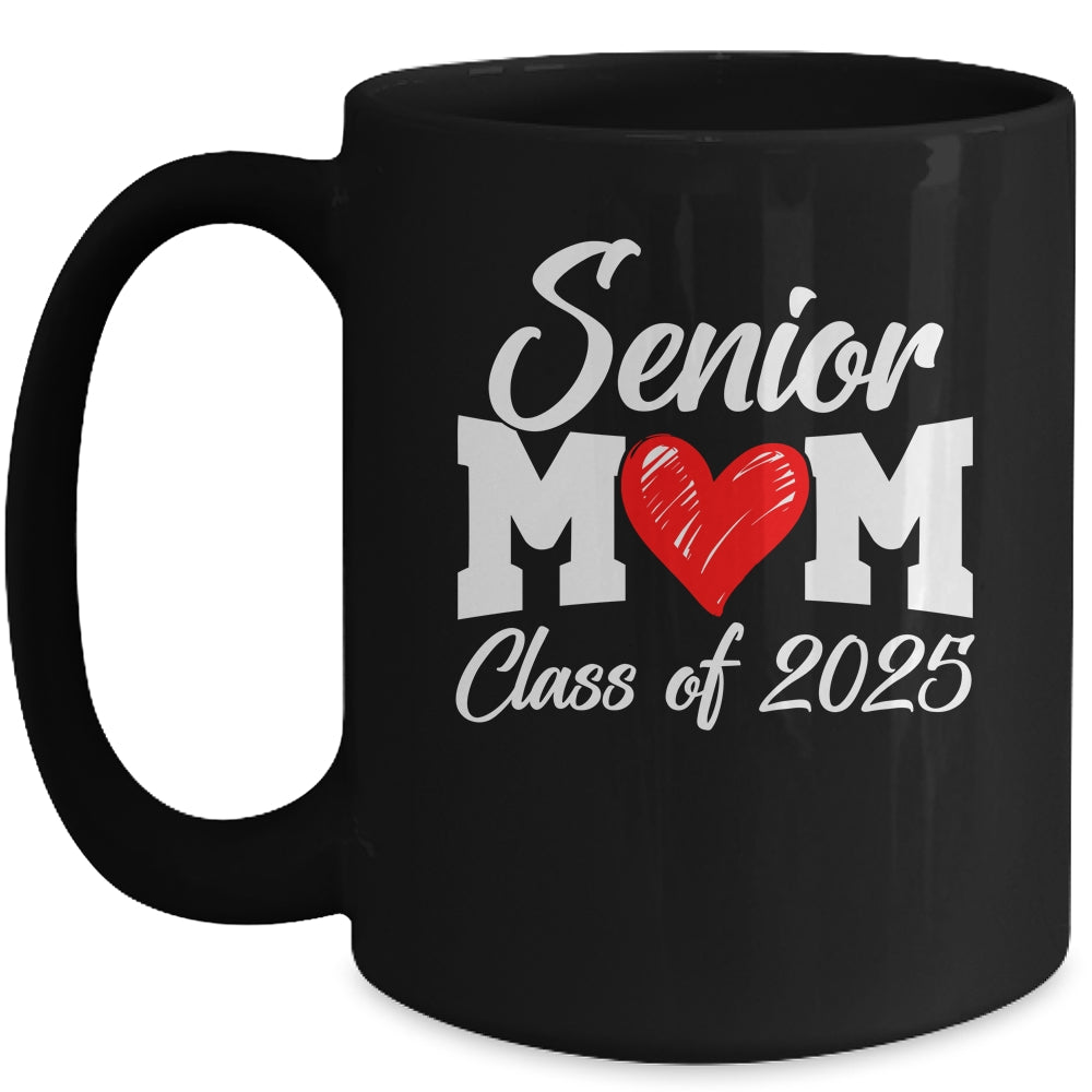 Senior Mom Class Of 2025 Proud Mom Of Graduate Heart Mom Mug | teecentury
