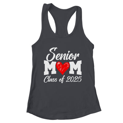 Senior Mom Class Of 2025 Proud Mom Of Graduate Heart Mom Shirt & Tank Top | teecentury