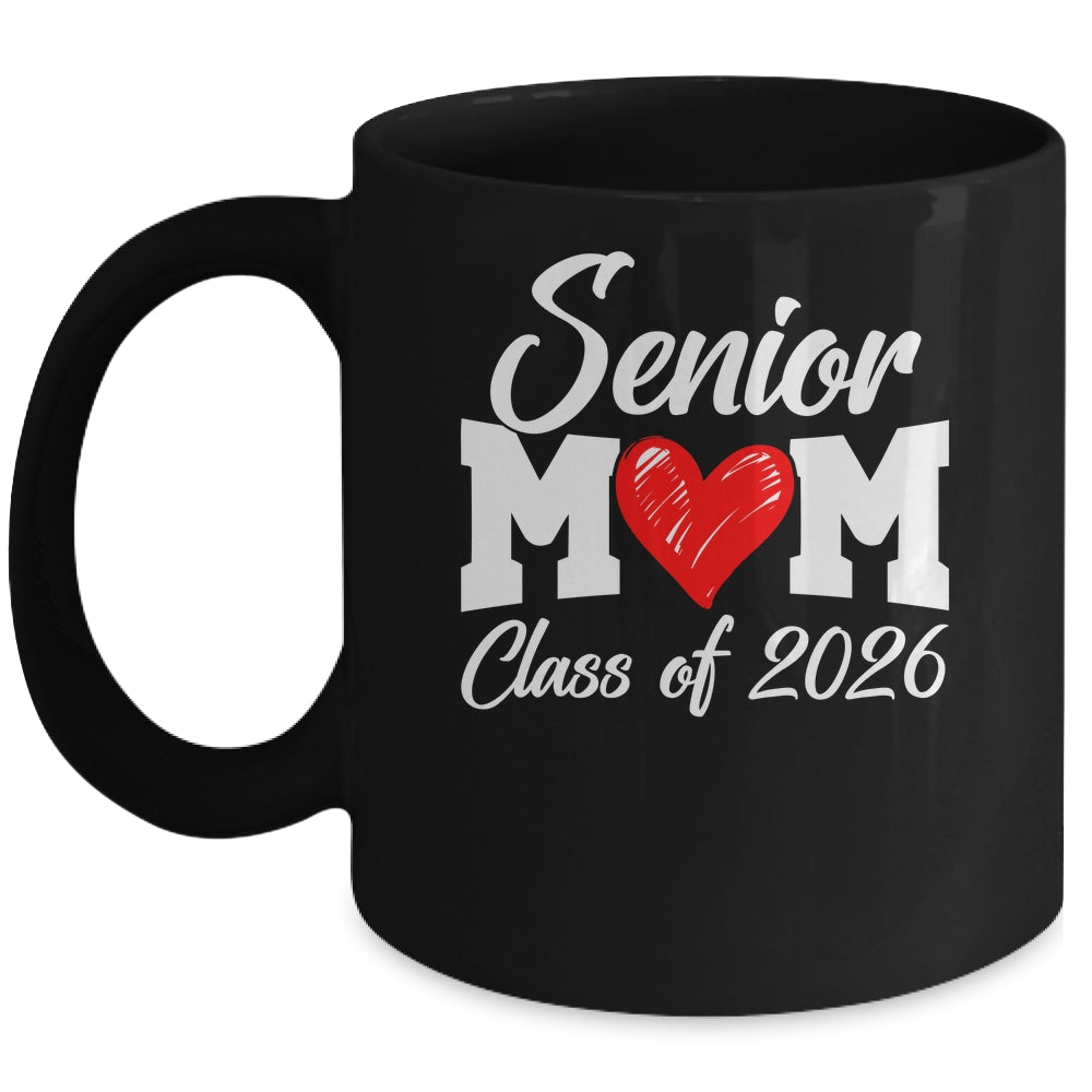 Senior Mom Class Of 2026 Proud Mom Of Graduate 2026 Heart Mug | teecentury