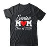 Senior Mom Class Of 2026 Proud Mom Of Graduate 2026 Heart Shirt & Hoodie | teecentury