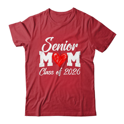 Senior Mom Class Of 2026 Proud Mom Of Graduate 2026 Heart Shirt & Hoodie | teecentury
