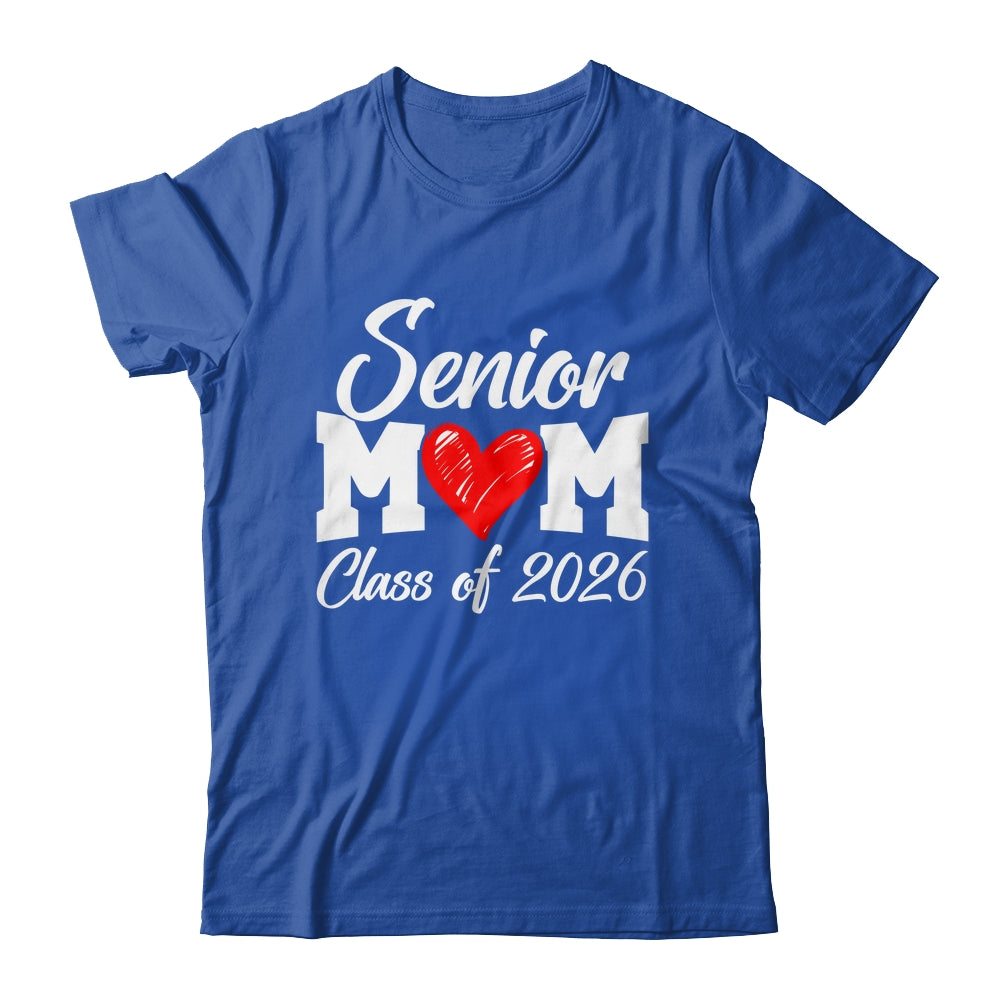 Senior Mom Class Of 2026 Proud Mom Of Graduate 2026 Heart Shirt & Hoodie | teecentury