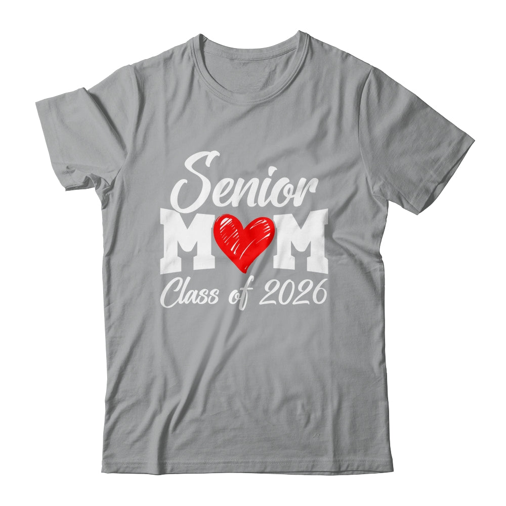 Senior Mom Class Of 2026 Proud Mom Of Graduate 2026 Heart Shirt & Hoodie | teecentury