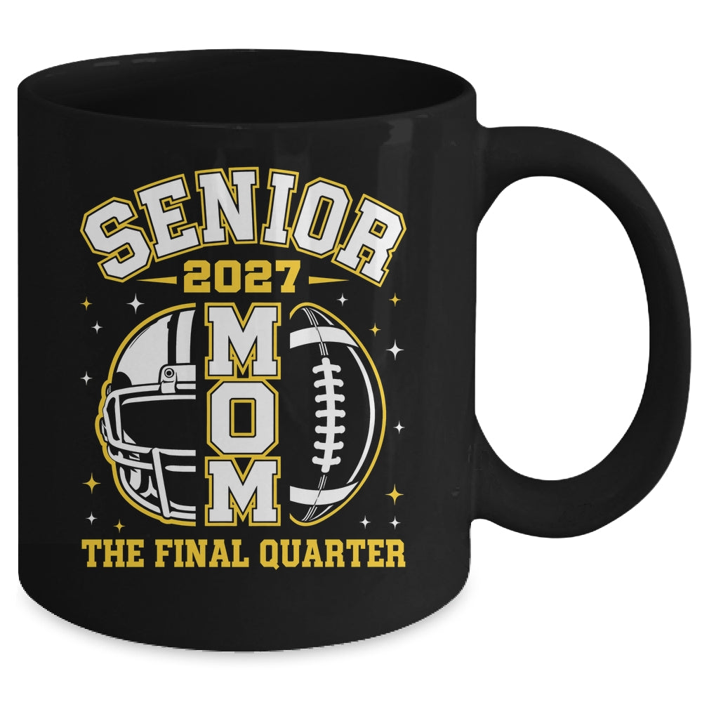Senior Mom Class Of 2027 Graduation The Final Quarter Mug | teecentury