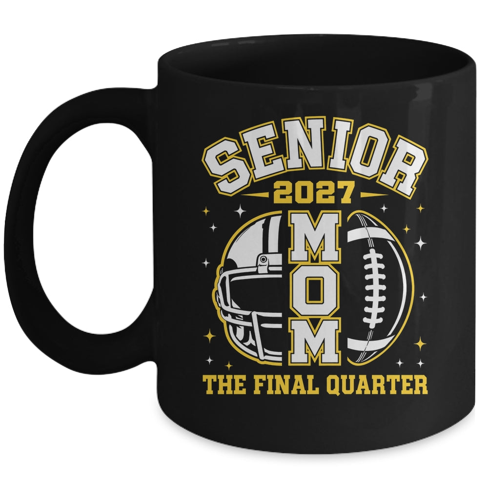 Senior Mom Class Of 2027 Graduation The Final Quarter Mug | teecentury