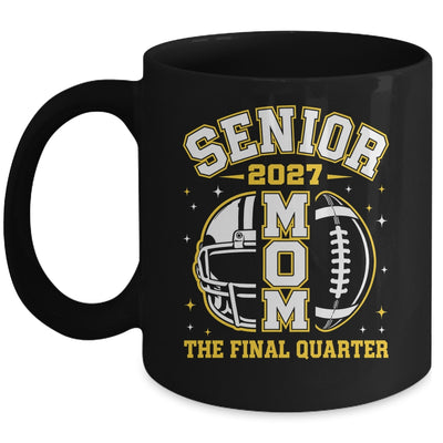 Senior Mom Class Of 2027 Graduation The Final Quarter Mug | teecentury