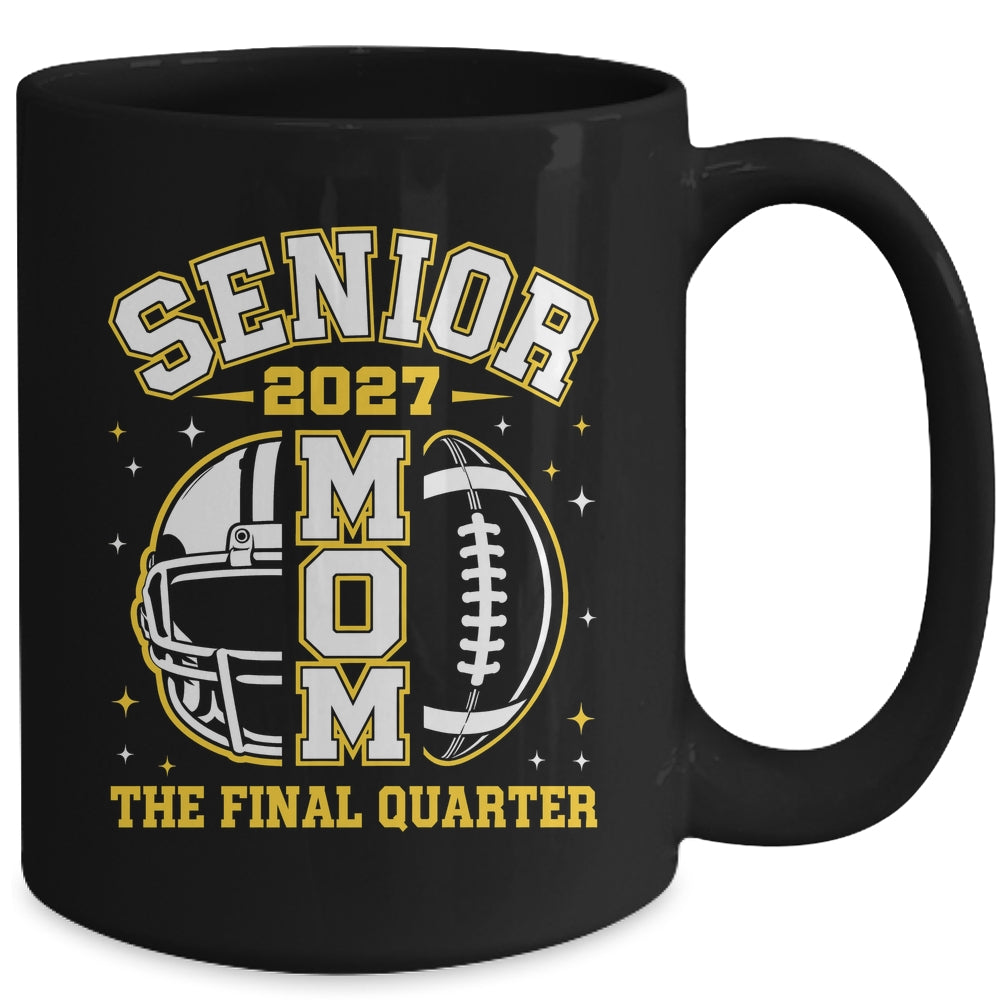 Senior Mom Class Of 2027 Graduation The Final Quarter Mug | teecentury