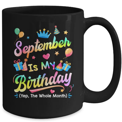 September Is My Birthday Yes The Whole Month Bday Tie Dye Mug | teecentury