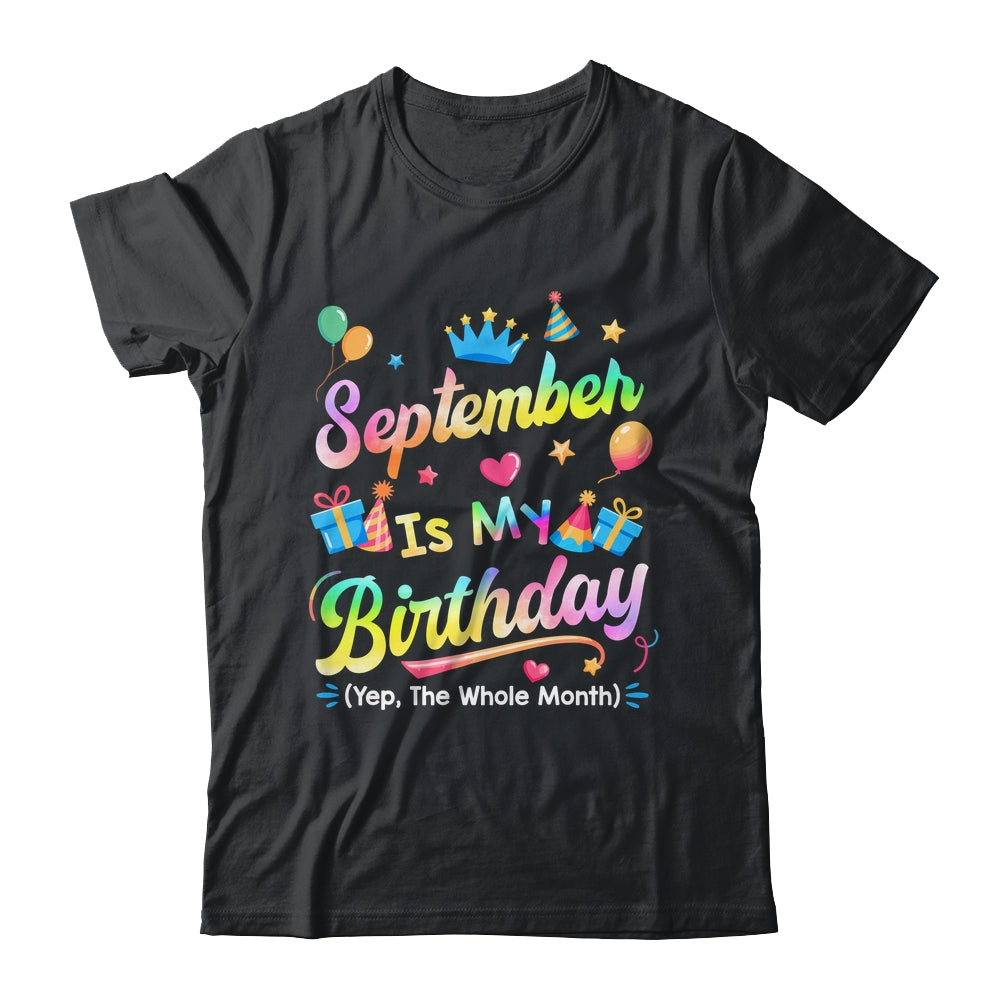 September Is My Birthday Yes The Whole Month Bday Tie Dye Shirt & Tank Top | teecentury