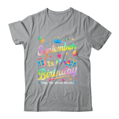 September Is My Birthday Yes The Whole Month Bday Tie Dye Shirt & Tank Top | teecentury
