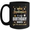 September Is My Birthday Yes The Whole Month Birthday Crown Mug | teecentury