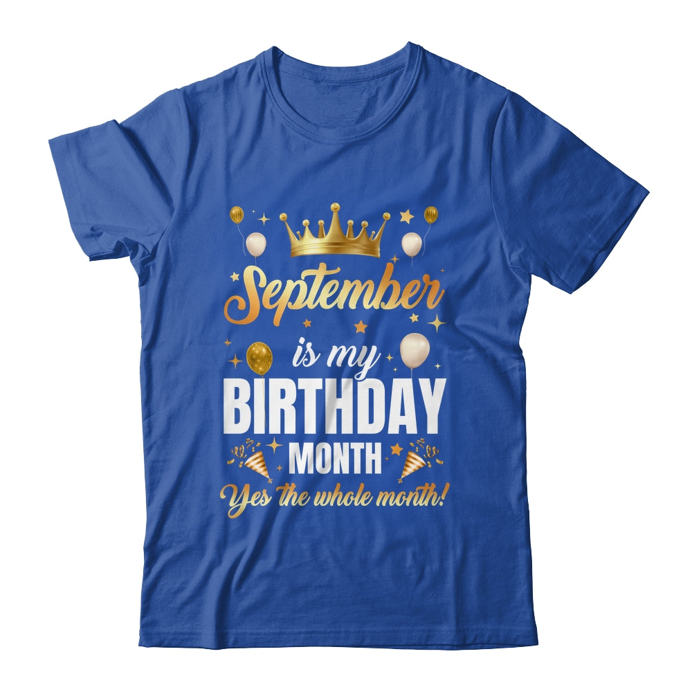 September Is My Birthday Yes The Whole Month Birthday Crown Shirt & Tank Top | teecentury