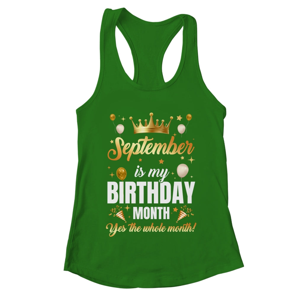 September Is My Birthday Yes The Whole Month Birthday Crown Shirt & Tank Top | teecentury