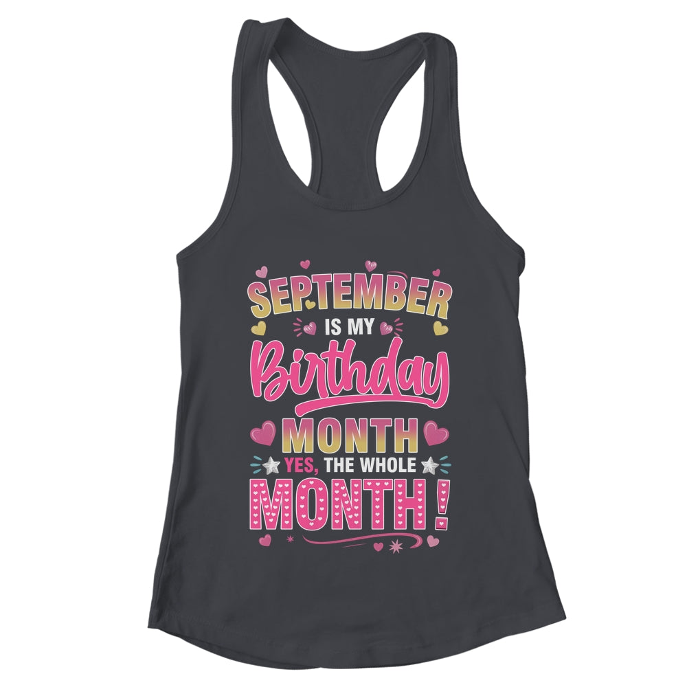 September Is My Birthday Yes The Whole Month For Women Girls Shirt & Tank Top | teecentury
