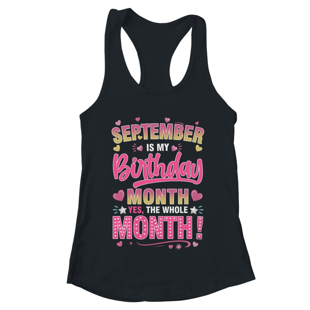 September Is My Birthday Yes The Whole Month For Women Girls Shirt & Tank Top | teecentury