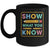 Show What You Know Funny Exam Testing Day Students Teachers Mug | teecentury