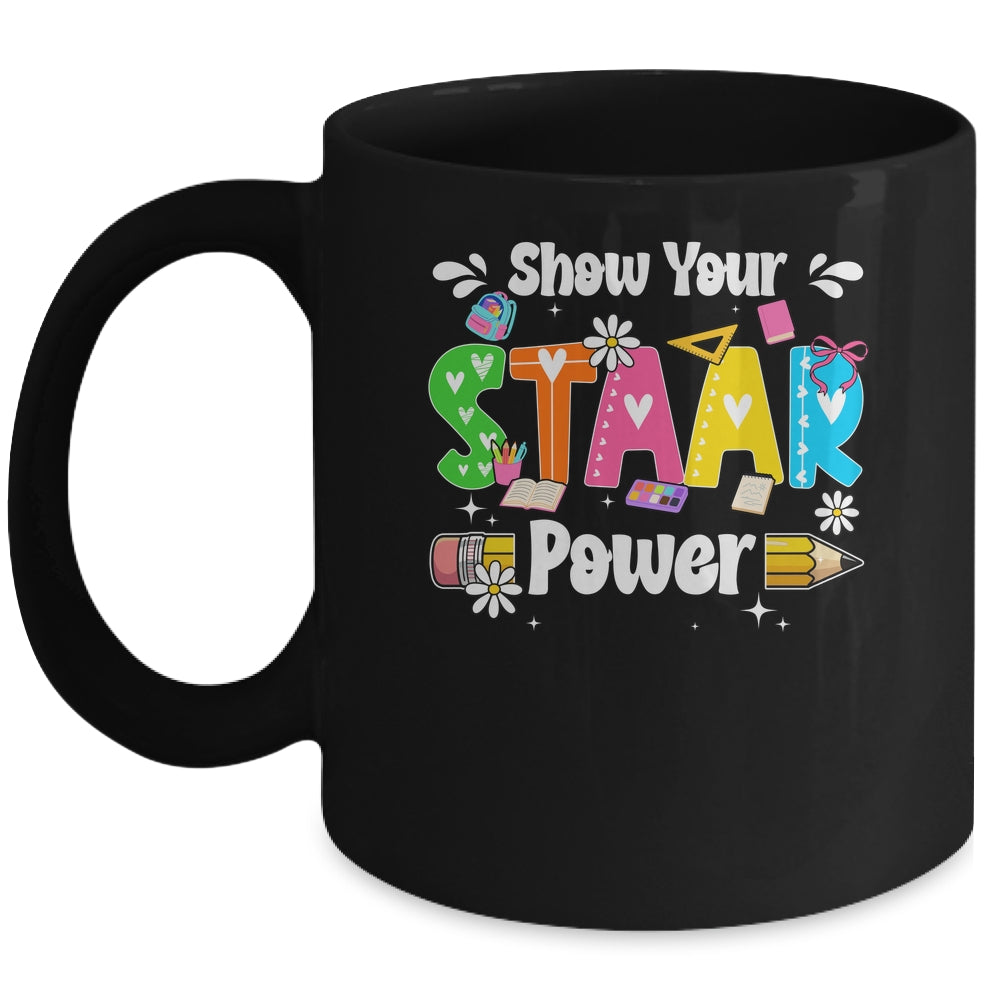 Show Your Staar Power Testing Exam Test Day Teacher Girls Mug | teecentury