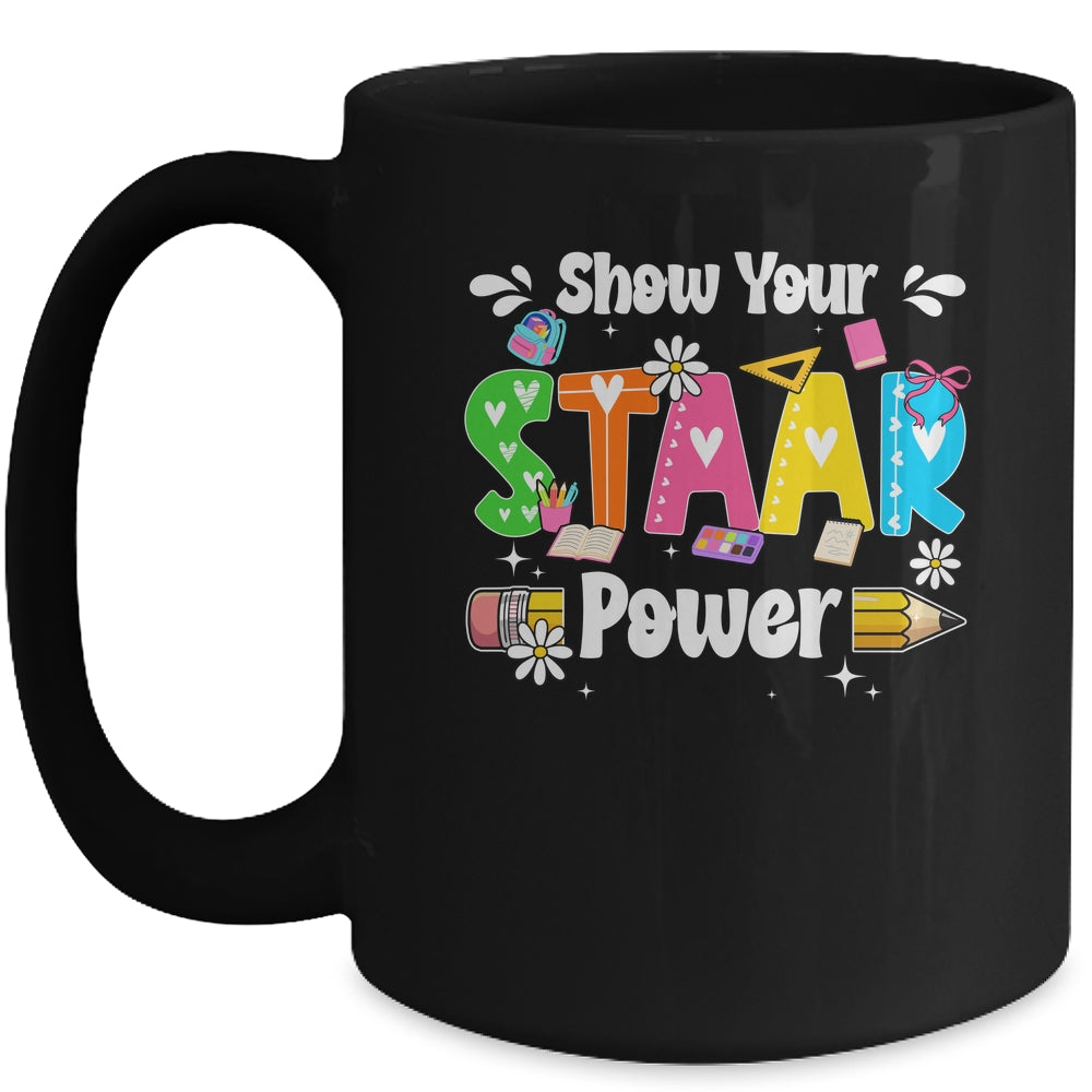 Show Your Staar Power Testing Exam Test Day Teacher Girls Mug | teecentury