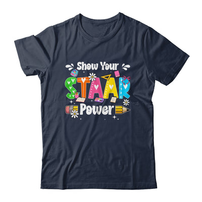 Show Your Staar Power Testing Exam Test Day Teacher Girls Shirt & Hoodie | teecentury