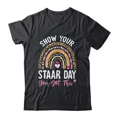 Show Your Staar Power You Got This Testing Test Day Teacher Shirt & Hoodie | teecentury
