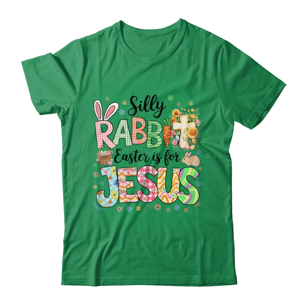 Silly Rabbit Easter Is For Jesus Easter Religious Christian Shirt & Sweatshirt | teecentury